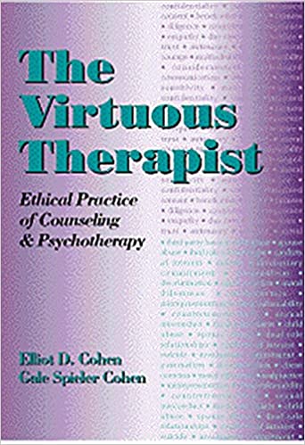 The Virtuous Therapist: Ethical Practice of Counseling and Psychotherapy Book cover of "The Virtuous Therapist: Ethical Practice of Counseling and Psychotherapy"