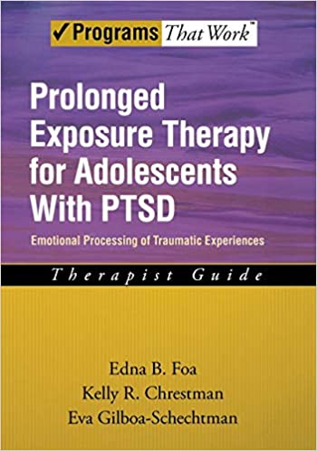 Prolonged Exposure Therapy for Adolescents with PTSD: Therapist Guide Book cover of "Prolonged Exposure Therapy for Adolescents with PTSD: Therapist Guide"