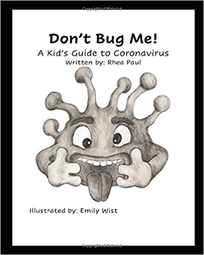 Don't Bug Me!: What Kids Need to Know about Coronavirus Book cover of "Don't Bug Me!: What Kids Need to Know about Coronavirus"