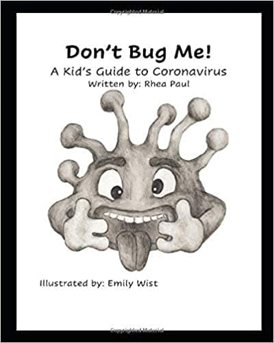 Don't Bug Me!: What Kids Need to Know about Coronavirus Book cover of "Don't Bug Me!: What Kids Need to Know about Coronavirus"