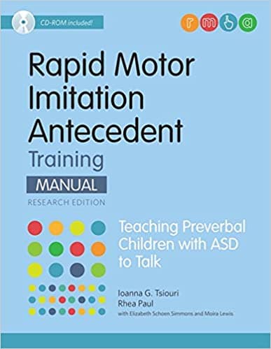 Rapid Motor Imitation Antecedent (RMIA) Training Manual, Research Edition: Teaching Preverbal Children with ASD to Talk Book cover of "Rapid Motor Imitation Antecedent (RMIA) Training Manual, Research Edition: Teaching Preverbal Children with ASD to Talk"