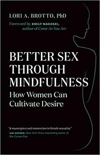 Better Sex Through Mindfulness: How Women Can Cultivate Desire Book cover of "Better Sex Through Mindfulness: How Women Can Cultivate Desire"