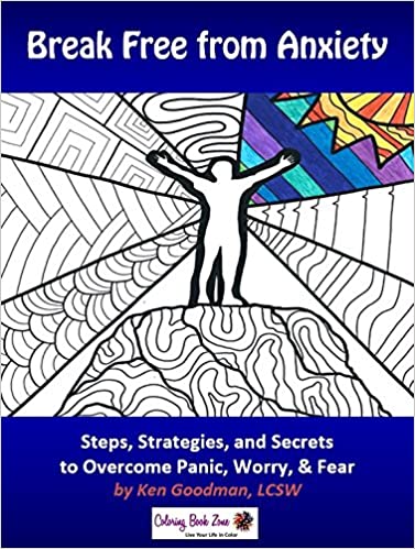 Break Free from Anxiety: Steps, Strategies, and Secrets to Overcome Panic, Worry, and Fear – A Coloring, Self-Help Book Book cover of "Break Free from Anxiety: Steps, Strategies, and Secrets to Overcome Panic, Worry, and Fear – A Coloring, Self-Help Book"