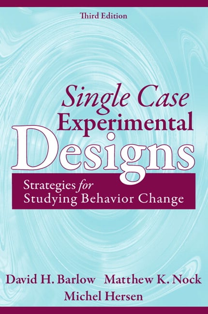 Single Case Experimental Designs: Strategies for Studying Behavior Change Book cover of "Single Case Experimental Designs: Strategies for Studying Behavior Change"