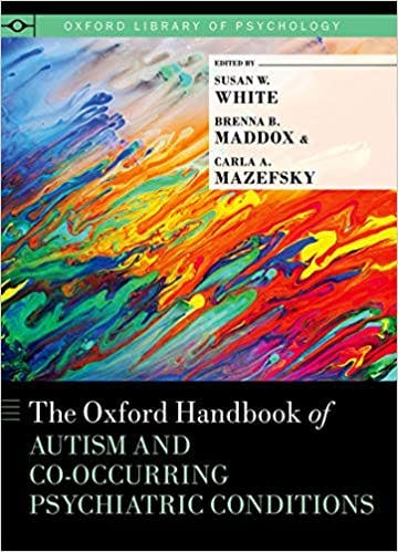 Book cover of "The Oxford Handbook of Autism and Co-Occurring Psychiatric Conditions"