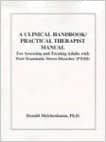 A Clinical Handbook/Practical Therapist Manual for Assessing and Treating Adults with Post-Traumatic Stress Disorder (PTSD) Book cover of "A Clinical Handbook/Practical Therapist Manual for Assessing and Treating Adults with Post-Traumatic Stress Disorder (PTSD)"