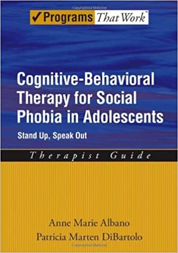 Cognitive-Behavioral Therapy for Social Phobia in Adolescents: Stand Up, Speak Out Therapist Guide Book cover of "Cognitive-Behavioral Therapy for Social Phobia in Adolescents: Stand Up, Speak Out Therapist Guide"