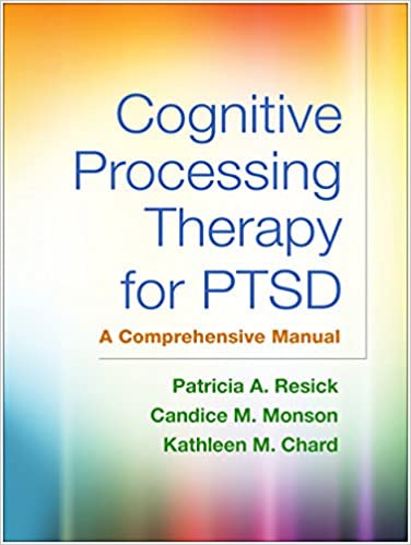 Cognitive Processing Therapy for PTSD: A Comprehensive Manual Book cover of "Cognitive Processing Therapy for PTSD: A Comprehensive Manual"