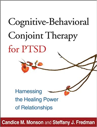 Cognitive-Behavioral Conjoint Therapy for PTSD: Harnessing the Healing Power of Relationships Book cover of "Cognitive-Behavioral Conjoint Therapy for PTSD: Harnessing the Healing Power of Relationships"