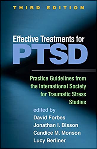 Effective Treatments for PTSD, Third Edition: Practice Guidelines from the International Society for Traumatic Stress Studies Book cover of "Effective Treatments for PTSD, Third Edition: Practice Guidelines from the International Society for Traumatic Stress Studies"