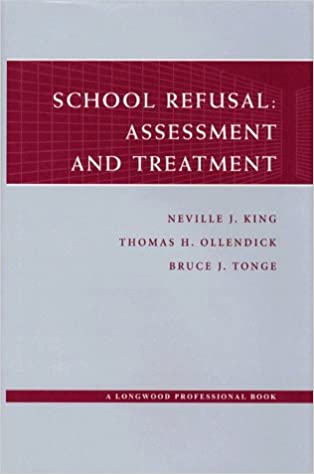 School Refusal: Assessment and Treatment Book cover of "School Refusal: Assessment and Treatment"