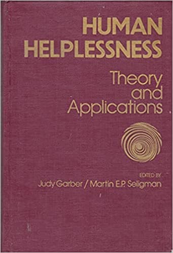 Human Helplessness: Theory and Applications Book cover of "Human Helplessness: Theory and Applications"