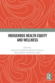 Indigenous Health Equity and Wellness Book cover of "Indigenous Health Equity and Wellness"