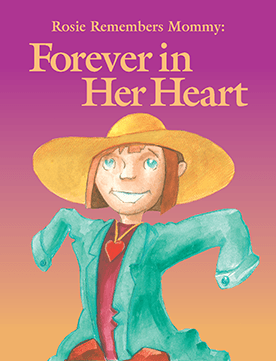 Rosie Remembers Mommy: Forever in Her Heart Book cover of "Rosie Remembers Mommy: Forever in Her Heart"