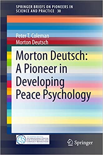 Morton Deutsch: A Pioneer in Developing Peace Psychology Book cover of "Morton Deutsch: A Pioneer in Developing Peace Psychology"