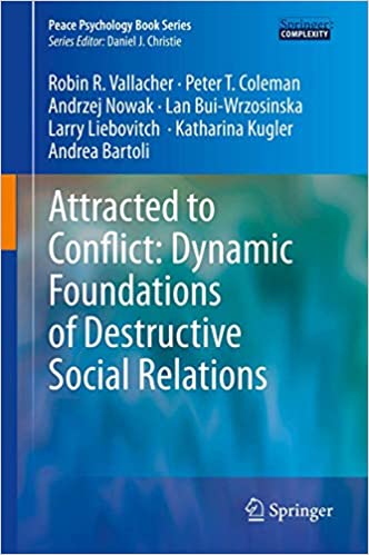 Attracted to Conflict: Dynamic Foundations of Destructive Social Relations Book cover of "Attracted to Conflict: Dynamic Foundations of Destructive Social Relations"