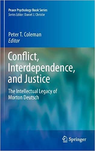 Conflict, Interdependence, and Justice: The Intellectual Legacy of Morton Deutsch Book cover of "Conflict, Interdependence, and Justice: The Intellectual Legacy of Morton Deutsch"