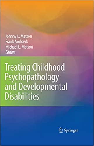 Treating Childhood Psychopathology and Developmental Disabilities Book cover of "Treating Childhood Psychopathology and Developmental Disabilities"
