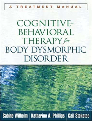 Cognitive-Behavioral Therapy for Body Dysmorphic Disorder: A Treatment Manual Book cover of "Cognitive-Behavioral Therapy for Body Dysmorphic Disorder: A Treatment Manual"
