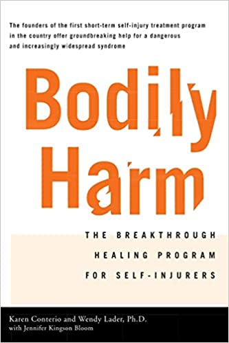 Bodily Harm: The Breakthrough Healing Program For Self-Injurers Book cover of "Bodily Harm: The Breakthrough Healing Program For Self-Injurers"