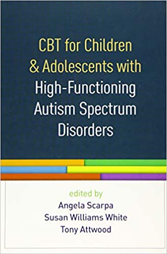 CBT for Children and Adolescents with High-Functioning Autism Spectrum Disorders Book cover of "CBT for Children and Adolescents with High-Functioning Autism Spectrum Disorders"