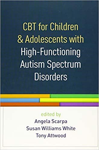 CBT for Children and Adolescents with High-Functioning Autism Spectrum Disorders Book cover of "CBT for Children and Adolescents with High-Functioning Autism Spectrum Disorders"