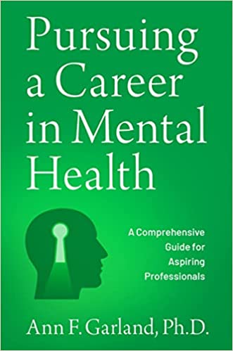 Pursuing a Career in Mental Health: A Comprehensive Guide for Aspiring Professionals Book cover of "Pursuing a Career in Mental Health: A Comprehensive Guide for Aspiring Professionals"