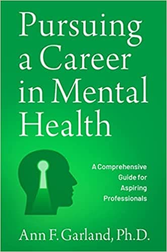 Pursuing a Career in Mental Health: A Comprehensive Guide for Aspiring Professionals Book cover of "Pursuing a Career in Mental Health: A Comprehensive Guide for Aspiring Professionals"