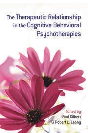 The Therapeutic Relationship in the Cognitive Behavioral Psychotherapies Book cover of "The Therapeutic Relationship in the Cognitive Behavioral Psychotherapies"