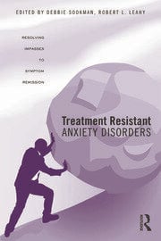Treatment Resistant Anxiety Disorders: Resolving Impasses to Symptom Remission Book cover of "Treatment Resistant Anxiety Disorders: Resolving Impasses to Symptom Remission"