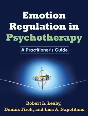 Emotion Regulation in Psychotherapy: A Practitioner's Guide Book cover of "Emotion Regulation in Psychotherapy: A Practitioner's Guide"