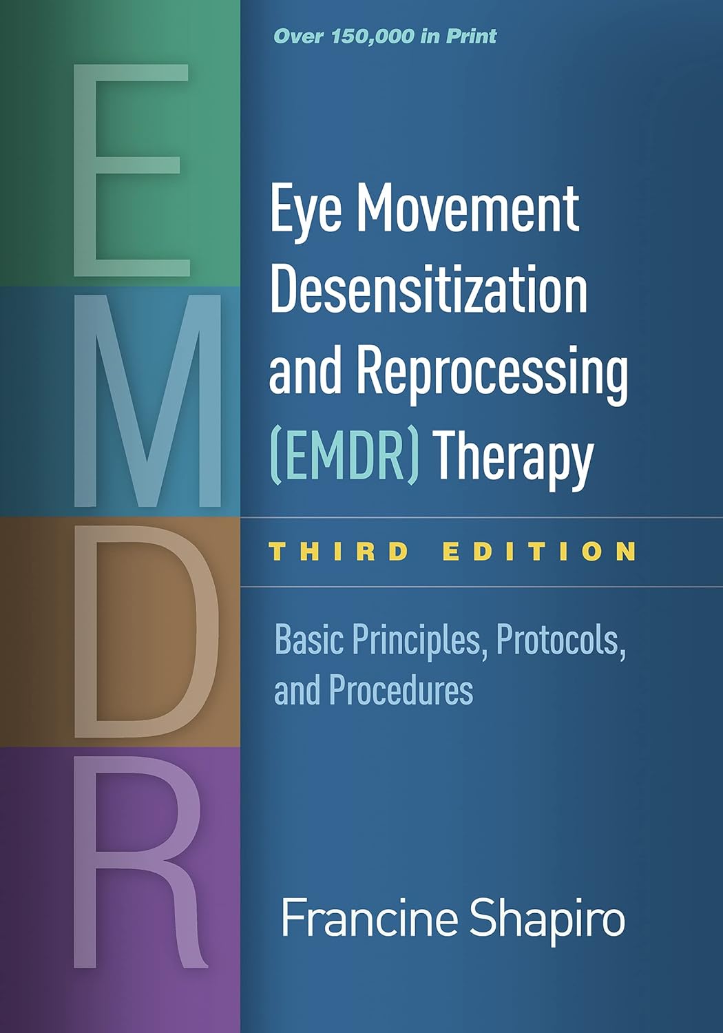 Eye Movement Desensitization and Reprocessing (EMDR) Therapy, Third Edition Book cover of "Eye Movement Desensitization and Reprocessing (EMDR) Therapy, Third Edition"