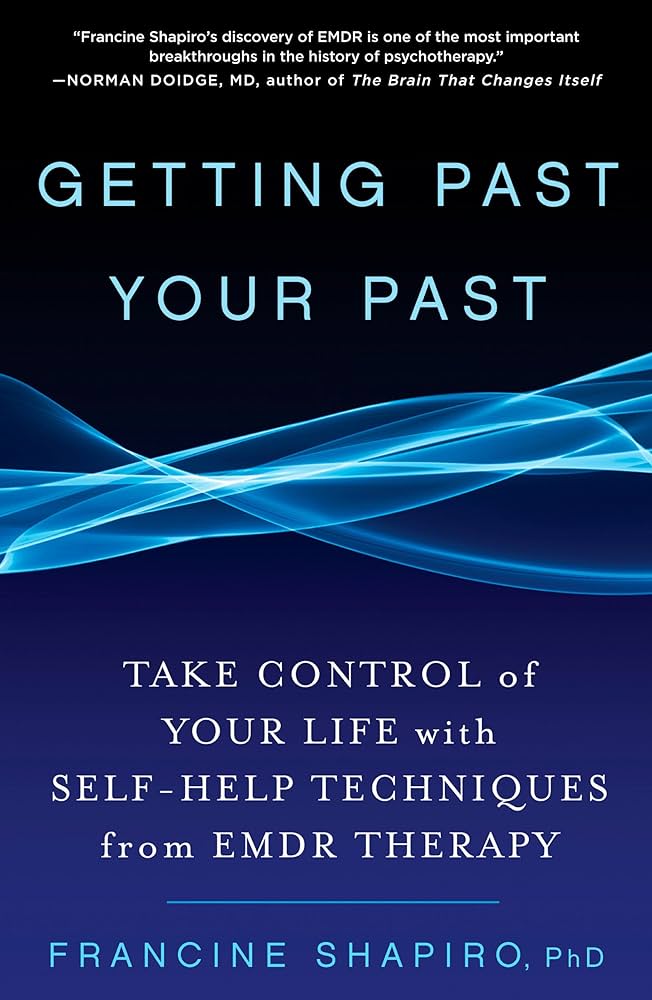 Getting Past Your Past Book cover of "Getting Past Your Past"