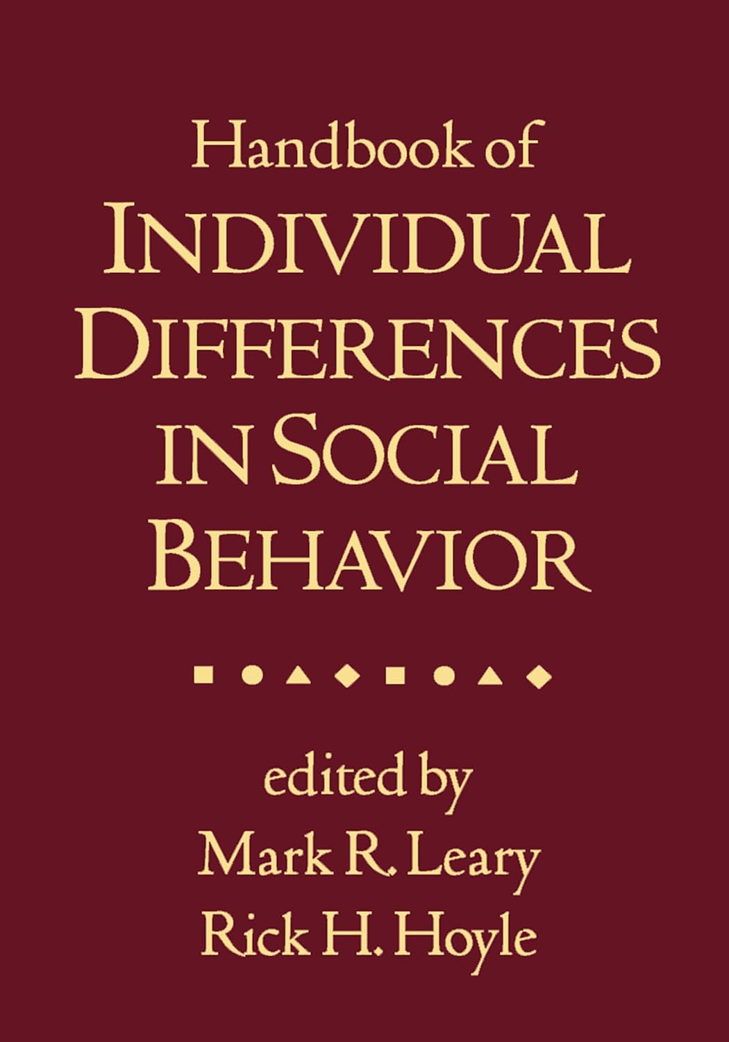 Handbook of Individual Differences in Social Behavior Book cover of "Handbook of Individual Differences in Social Behavior"