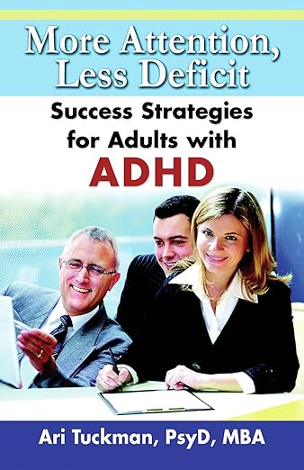 More Attention, Less Deficit: Success Strategies for Adults with ADHD Book cover of "More Attention, Less Deficit: Success Strategies for Adults with ADHD"