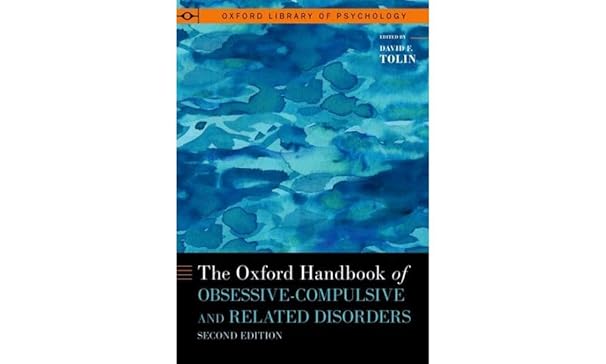 The Oxford Handbook of Obsessive-Compulsive and Related Disorders (OXFORD LIBRARY OF PSYCHOLOGY SERIES) Book cover of "The Oxford Handbook of Obsessive-Compulsive and Related Disorders (OXFORD LIBRARY OF PSYCHOLOGY SERIES)"