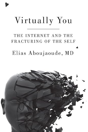 Virtually You: The Dangerous Powers of the E-Personality Book cover of "Virtually You: The Dangerous Powers of the E-Personality"