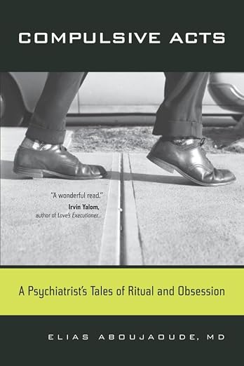 Compulsive Acts: A Psychiatrist's Tales of Ritual and Obsession Book cover of "Compulsive Acts: A Psychiatrist's Tales of Ritual and Obsession"
